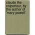Claude The Colporteur, By The Author Of 'Mary Powell'.