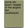 Corrie Ten Boom: Keeper of the Angers' Den (Audiobook) door Janet Benge