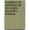Cuaderno de Ejercicios de Los Cuatro Acuerdos Toltecas by Patrice Ras