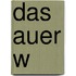 Das Auer W