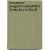 Diccionario Geografico-Estadistico de Espaa y Portugal door Sebastin Miano y. De Bedoya