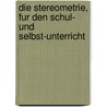 Die Stereometrie, Fur Den Schul- Und Selbst-Unterricht by Karl K�Ppe