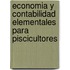 Economia y Contabilidad Elementales Para Piscicultores