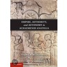 Empire, Authority, and Autonomy in Achaemenid Anatolia by Elspeth R. M. Dusinberre