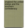England The United States And The Southern Confederacy door Fitzwilliam Sargent