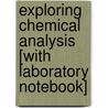 Exploring Chemical Analysis [With Laboratory Notebook] door Daniel C. Harris