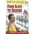 From Slave To Soldier: Based On A True Civil War Story