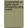 Fundamentals Of Digital Signal Processing Using Matlab door Schilling