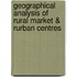 Geographical Analysis of Rural Market & Rurban Centres