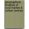 Geographical Analysis of Rural Market & Rurban Centres door Ashok Kumar Sinha