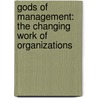 Gods Of Management: The Changing Work Of Organizations door Charles Handy