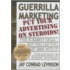 Guerrilla Marketing: Put Your Advertising On Steriods!