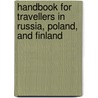 Handbook for Travellers in Russia, Poland, and Finland door Thomas Michell