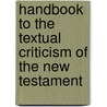 Handbook to the Textual Criticism of the New Testament door Sir Kenyon Frederic George