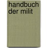 Handbuch Der Milit by Carl Von Martens