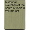 Historical Sketches of the South of India 3 Volume Set by Mark Wilks