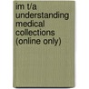 Im T/A Understanding Medical Collections (Online Only) door Rimmer