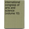 International Congress of Arts and Science (Volume 10) door International Congress of Science