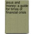 Jesus and Money: A Guide for Times of Financial Crisis