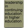 Leadership in Continuing Education in Higher Education door Cynthia C. J. Shoemaker