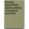 Lessing. Geschichte Seines Lebens Und Seiner Schriften by Erich Schmidt