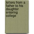 Letters From A Father To His Daughter Entering College
