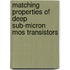 Matching Properties Of Deep Sub-micron Mos Transistors