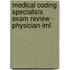 Medical Coding Specialists Exam Review - Physician-Iml