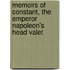 Memoirs of Constant, the Emperor Napoleon's Head Valet