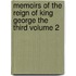 Memoirs of the Reign of King George the Third Volume 2
