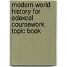 Modern World History for Edexcel Coursework Topic Book door Malcolm Chandler