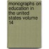 Monographs on Education in the United States Volume 14