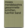 Moses Mendelssohns Gesammelte Schriften, Fuenfter Band door Moses Mendelssohn