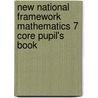 New National Framework Mathematics 7 Core Pupil's Book door K.M. Vickers
