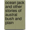 Ocean Jack and Other Stories of Austral Bush and Plain door Christopher Mudd