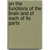 On The Functions Of The Brain And Of Each Of Its Parts door Winslow Lewis