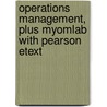 Operations Management, Plus Myomlab With Pearson Etext door Jay Heizer