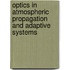 Optics In Atmospheric Propagation And Adaptive Systems