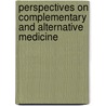 Perspectives On Complementary And Alternative Medicine door Heller