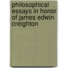 Philosophical Essays in Honor of James Edwin Creighton by George Holland Sabine
