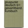 Pluspunkt Deutsch B1: Gesamtband. Kursbuch  door Joachim Schote