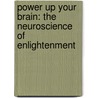 Power Up Your Brain: The Neuroscience Of Enlightenment door David Perlmutter