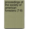 Proceedings Of The Society Of American Foresters (7-8) door Society Of American Foresters