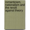 Romanticism, Nationalism And The Revolt Against Theory by David Simpson