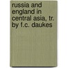Russia And England In Central Asia, Tr. By F.C. Daukes door Mikhail Afrikanovich Terentev