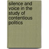 Silence And Voice In The Study Of Contentious Politics door Ronald R. Aminzade