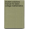 Student Solutions Manual for Basic College Mathematics door John Tobey