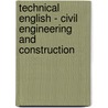 Technical English - Civil Engineering and Construction door Brigitte Markner-Jager
