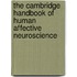 The Cambridge Handbook of Human Affective Neuroscience