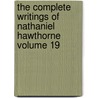 The Complete Writings of Nathaniel Hawthorne Volume 19 door Nathaniel Hawthorne